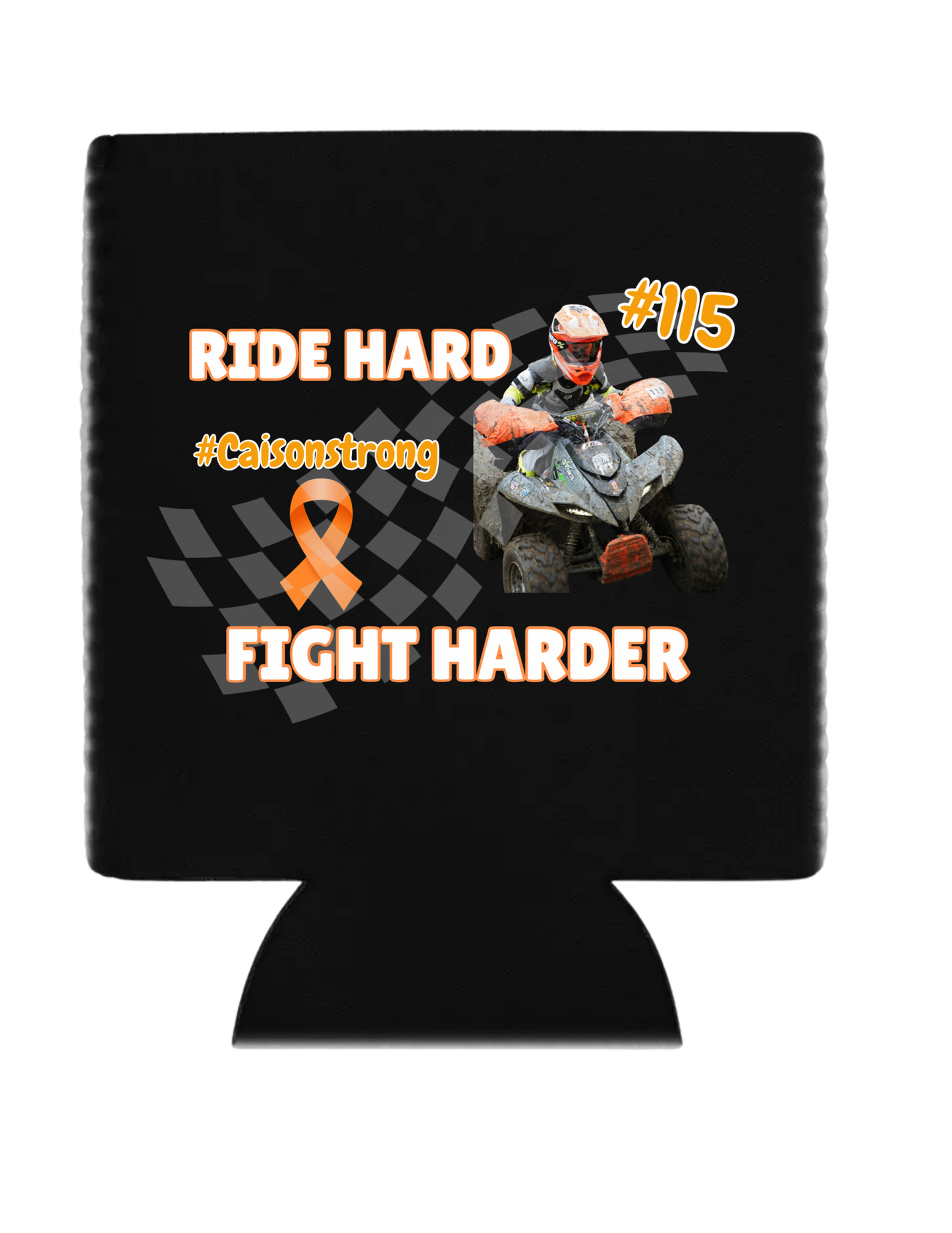 Ride Hard Fight Harder- Caison Strong Koosies