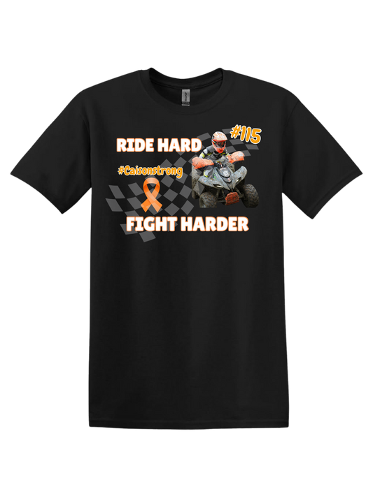 Ride Fast- Fight Harder- Caison Strong Tee